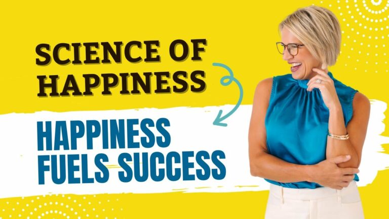 Science of Happiness: Happiness Fuels Success