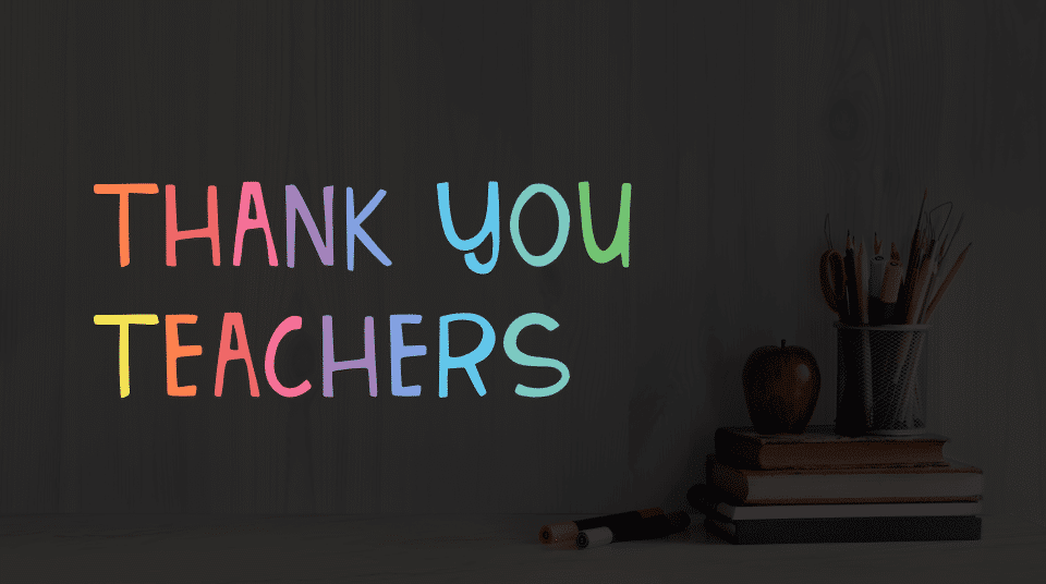 Teacher appreciation - thank you, teachers